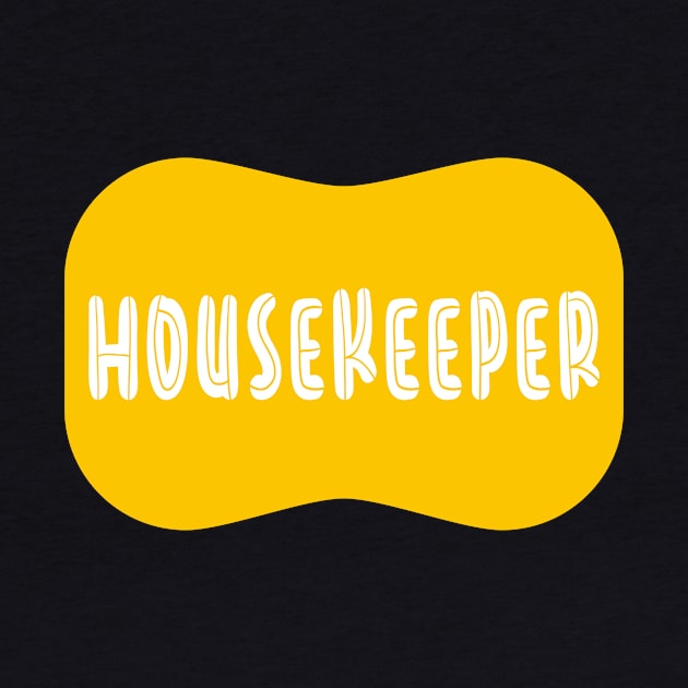 Housekeeper Housekeeping by TheBestHumorApparel